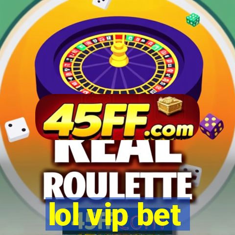 lol vip bet